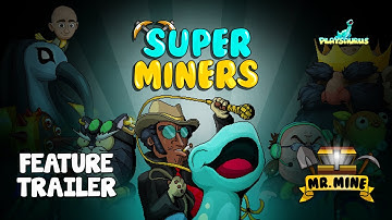 Mr.Mine Super Miners Feature Trailer