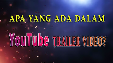 Apa yang ada dalam Youtube Trailer Video? | Introducing my Trailer Video