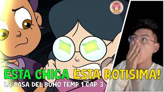 LA CASA DEL BUHO TEMP 1 CAP 3 PRIMERA VEZ REACCION