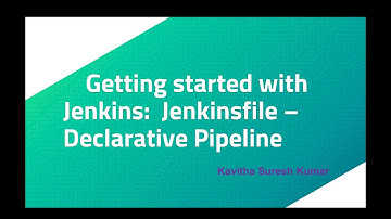 Getting started with Jenkins: Jenkinsfile - Declarative Pipeline