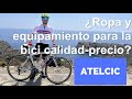 ¿Ropa y equipamiento para la bici calidad precio? Review ATELCIC
