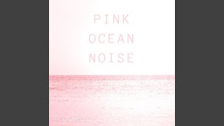 Pink Ocean Noise - Oceanics