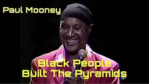 Paul Mooney - Black People Built The Pyramids (200...