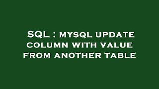 SQL : mysql update column with value from another table