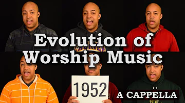 Evolution of Worship Music - A Cappella Medley