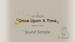 Jaehoon Jang 1st Album 「Once Upon A Time」 Sound Sample