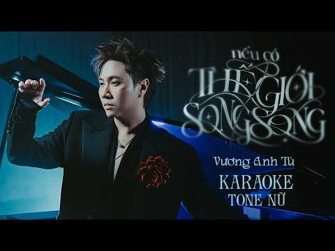 [KARAOKE] NẾU CÓ THẾ GIỚI SONG SONG - VƯƠNG ANH TÚ | BEAT TONE NỮ