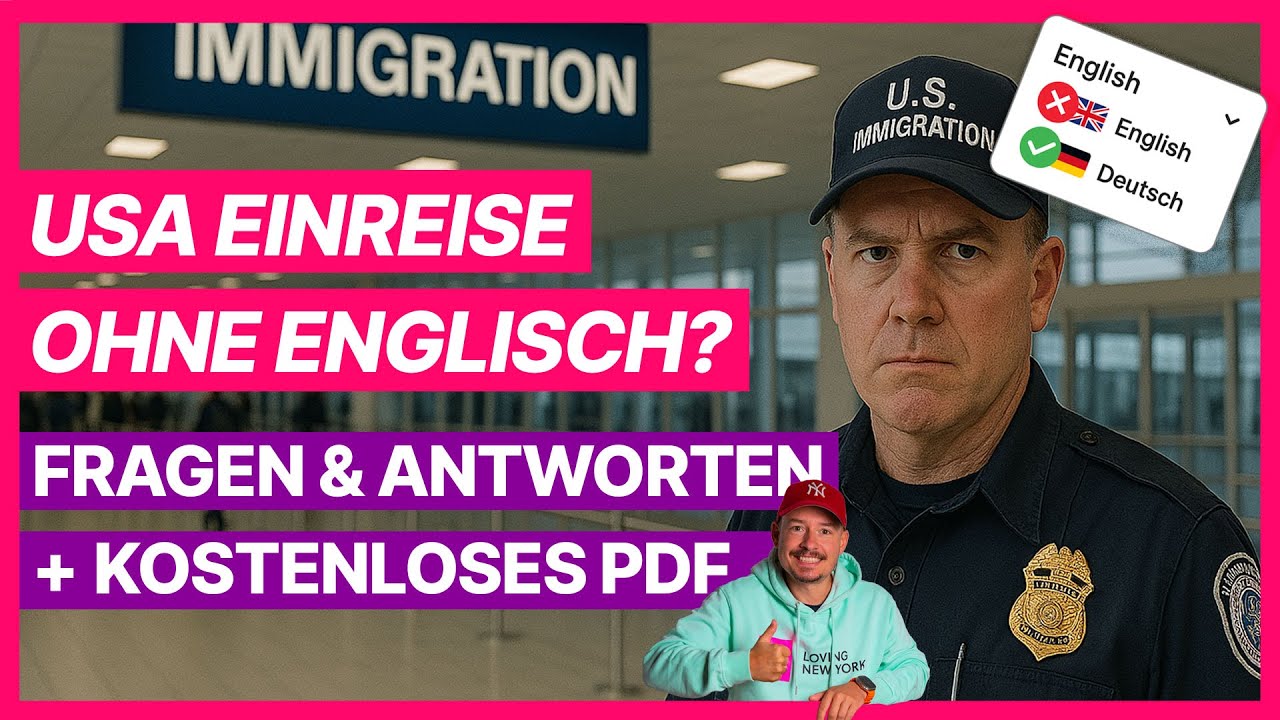 🇩🇪 USA Einreise ohne Englisch-Kenntnisse? KEIN PROBLEM! 20 Fragen & Antworten + 3 coole Tipps