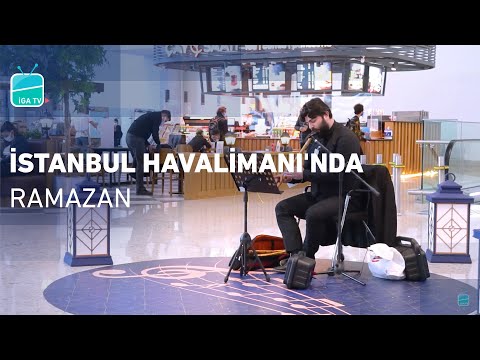 İstanbul Havalimanı'nda Ramazan