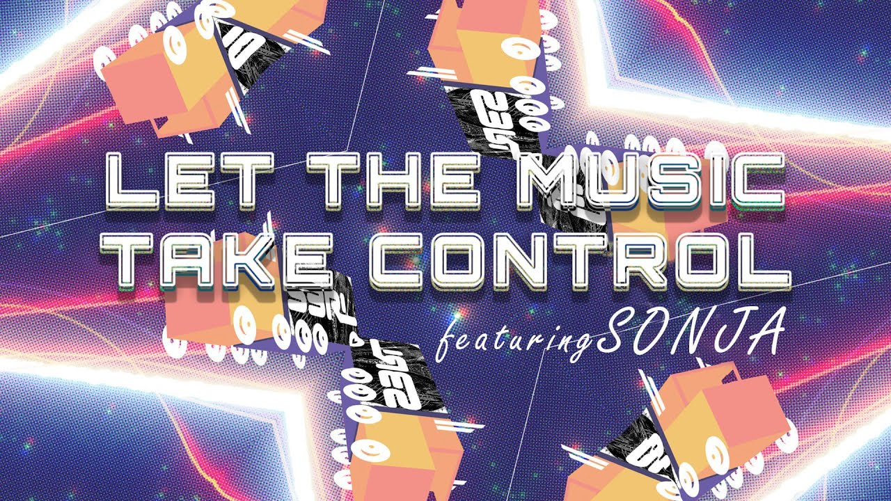 Let the Music Take Control - S3RL ft SONJA