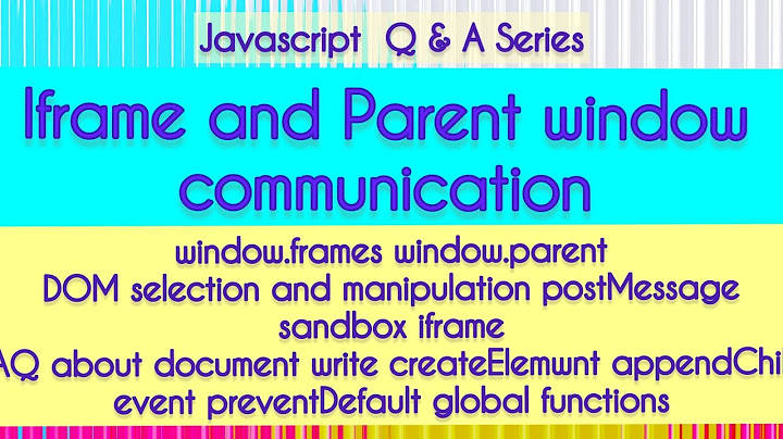 Function iniframe try return window.self window.top catch e return true năm 2024