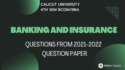 Calicut University 4th sem Bcom BBA Banking and Insurance Questions from 2021 & 2022 Question Papers