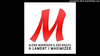 Glenn Morrison & Zoo Brazil - Maximizer (Original Mix) HQ
