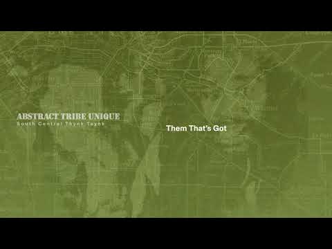 Abstract Tribe Unique - Them That's Got (Official Audio)