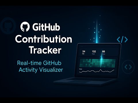 GitHub Contribution Tracker | Real-Time GitHub Activity Visualizer | Semester Project Demo