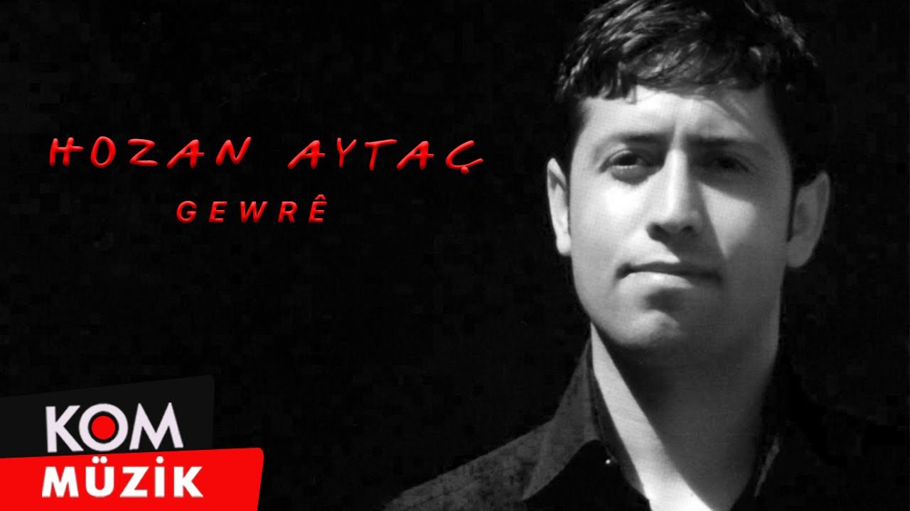 Watch Hozan Aytaç - Gewrê (Official Audio © Kom Müzik) on YouTube Watch Hozan Aytaç - Gewrê (Official Audio © Kom Müzik) on YouTube