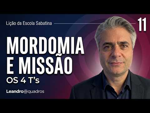 Sabbath School Lesson 11 | Stewardship and Mission | Leandro Quadros