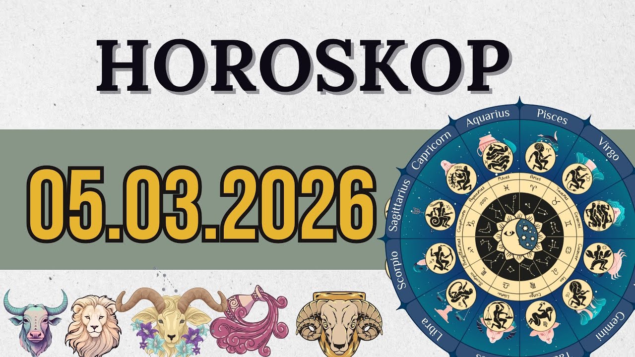 TAGESHOROSKOP 5. MÄRZ 2026 -  FÜR ALLE STERNZEICHEN