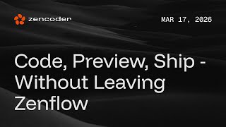 Code, Preview, Ship — Without Leaving Zenflow 📱