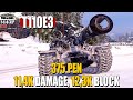 T110E3: 375 pen, 11,4k damage, 12,3k block