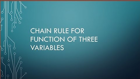 Chain rule for a Function of three variables.With related theorem and example .Lec#59.Calculus