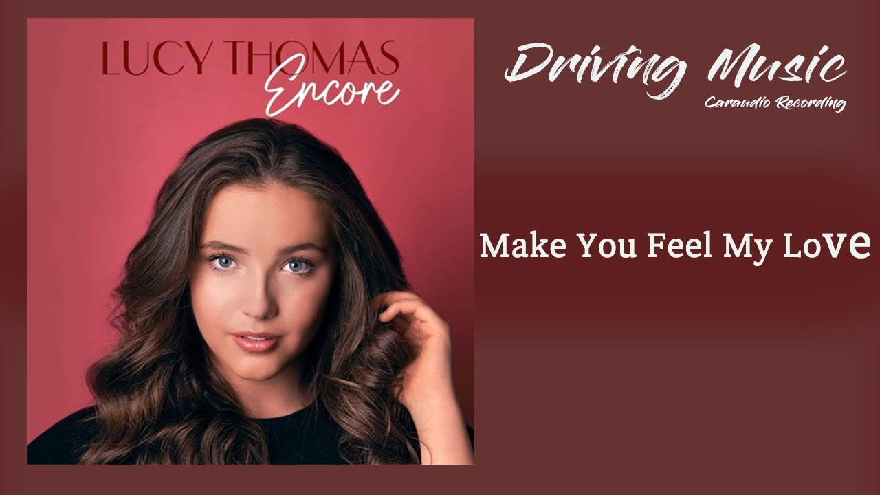 Lucy thomas make you feel my love lyrics youtube