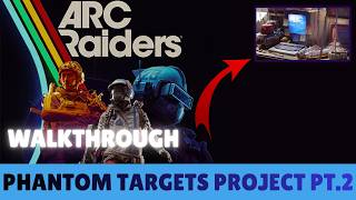 ARC RAIDERS - How to complete Phantom Targets Project Part 2 (Quick Walkthrough)