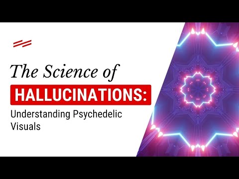 The Science of Hallucinations: Understanding Psychedelic Visuals