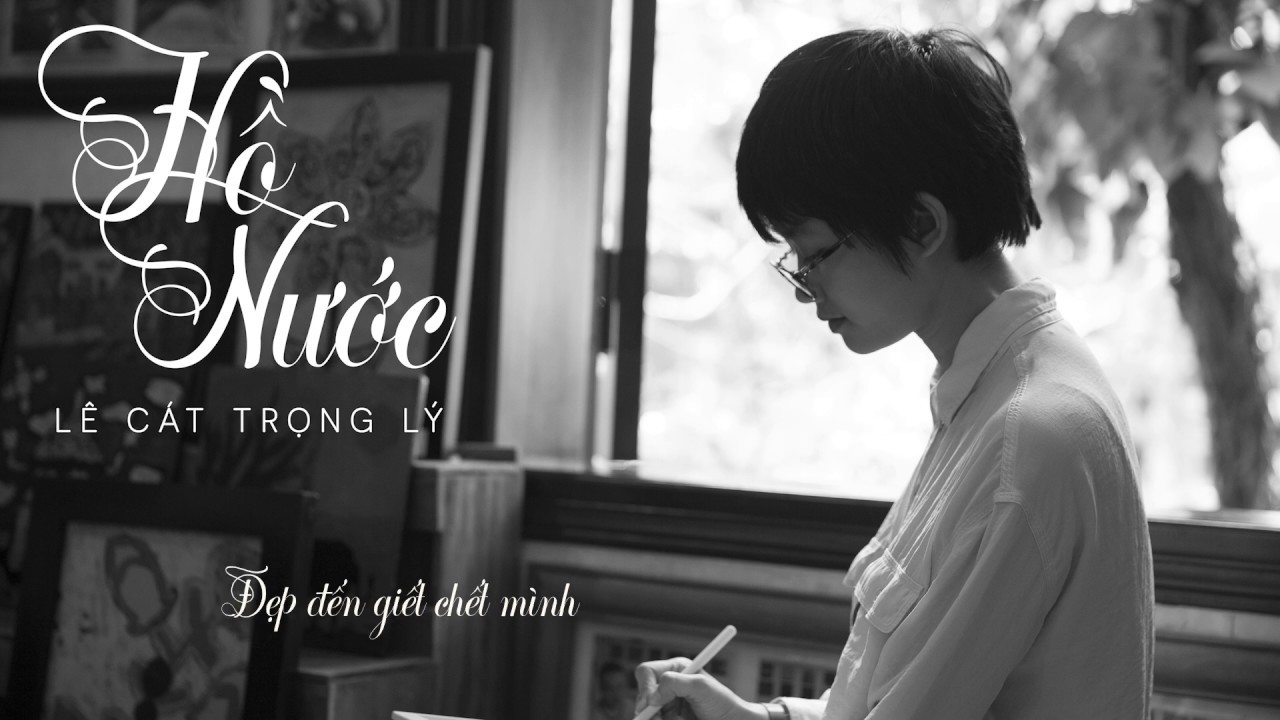 Lê Cát Trọng Lý - Hồ nước (Album Không sao về bắt đầu 2017)