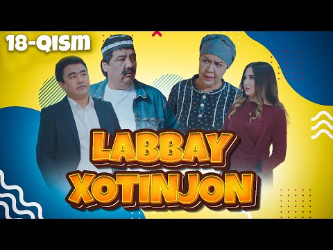 Labbay xotinjon 18-qism (milliy serial) I Лаббай хотинжон 18-кисм (миллий сериал)