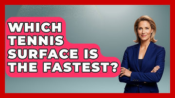 Which Tennis Surface Is The Fastest? - The Racket Xpert