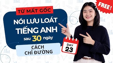 CHỈ ĐƯỜNG BẰNG TIẾNG ANH | Luyện Phản Xạ Nghe Nói – Giving Directions