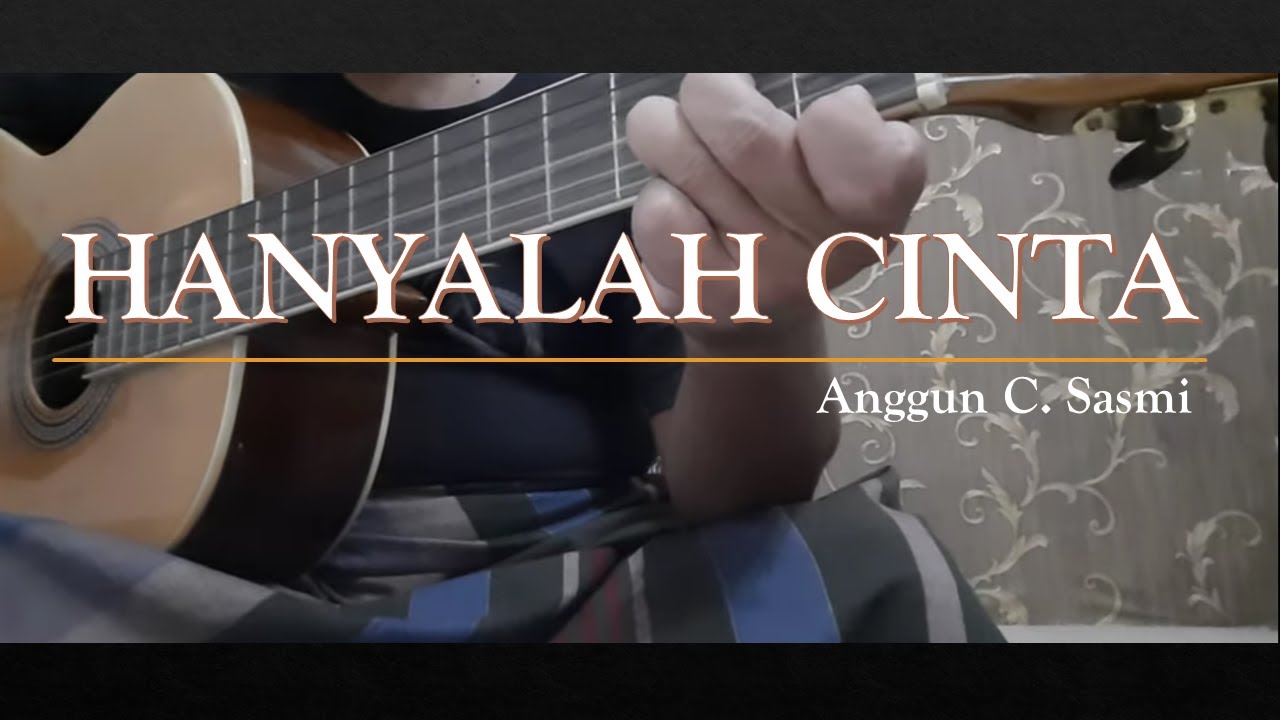 Hanyalah Cinta Anggun C.Sasmi YouTube