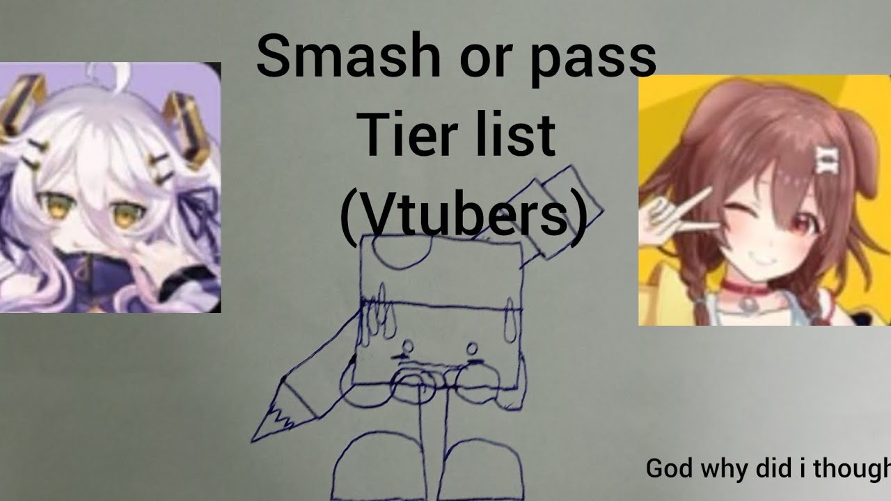 Smash or Pass tierlist (vtubers edition)