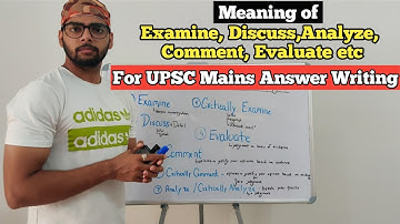 Meaning of  Examine, Discuss, Evaluate, Comment, Analyze etc For UPSC Mains Answer Writing#upscmains