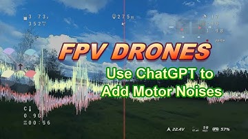 Create FPV Drone Sounds to Your Silent Videos Using BF Blackbox Data and ChatGPT Agent