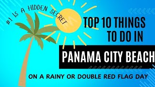 Top 10 Things to Do in Panama City Beach When It Rains Or the Beach Is Closed