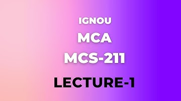 MCS-211 LECTURE-1 #ignou #ignousolvedassignment #ignoumca #ignouuniversity