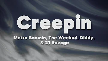 Metro Boomin, The Weeknd, Diddy, & 21 Savage - Creepin (Remix) (Lyrics)