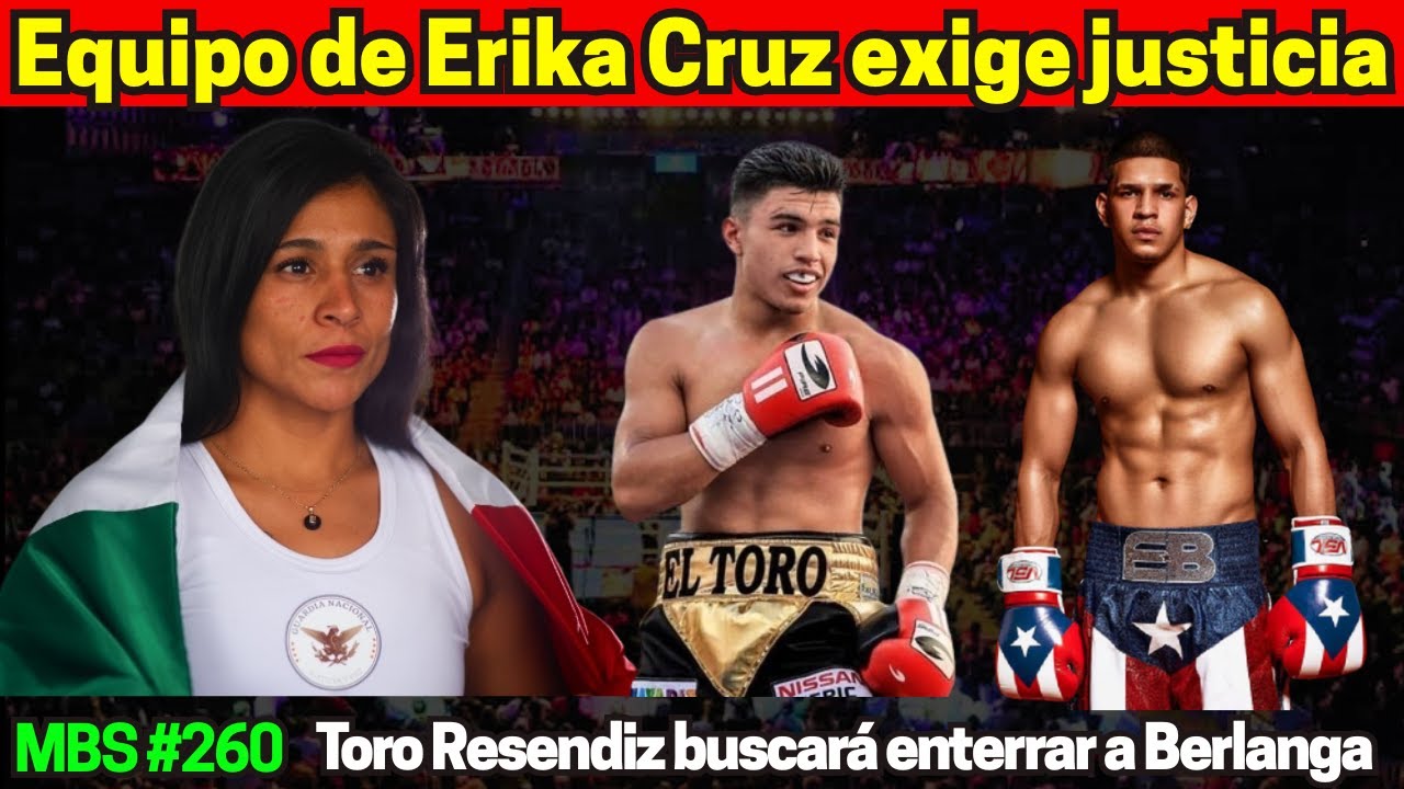 Exigen justicia: el caso Erika Cruz sacude al boxeo y Reséndiz va por Berlanga 📱