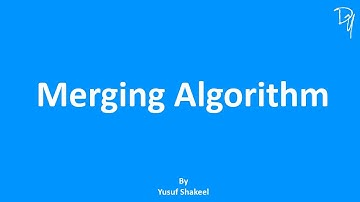 Merging Algorithm - step by step guide