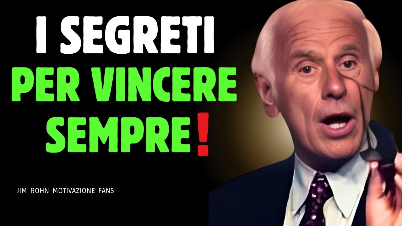 I Segreti per Vincere Sempre | Discorso motivazionale di Jim Rohn - YouTube