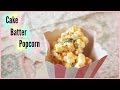 Cake Batter Popcorn Recipe