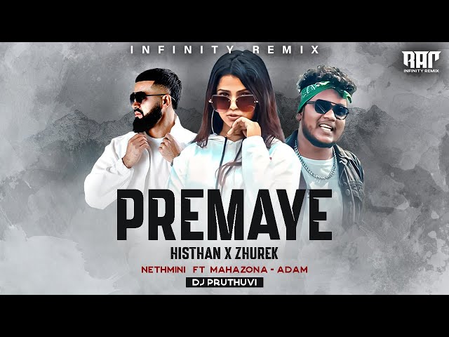 Premaye Histhan X Zhurek (Remix) - Nethmini ft Mahazona u0026 Adam | DJ PRUTHUVI | Infinity Remix class=