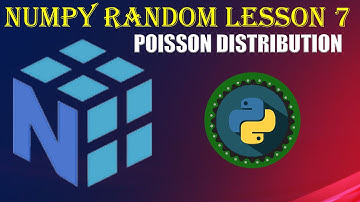 NumPy RANDOM | LESSON 7 | POISSON DISTRIBUTION