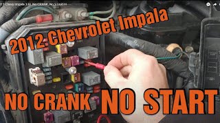 2012 Chevy Impala 3.6L No CRANK, No START!!! Part 1
