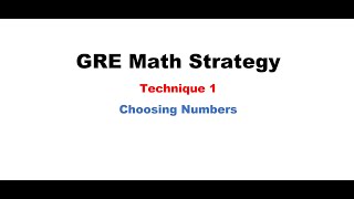 GRE Math/Quant Strategy - Technique 1: Choosing Numbers screenshot 1
