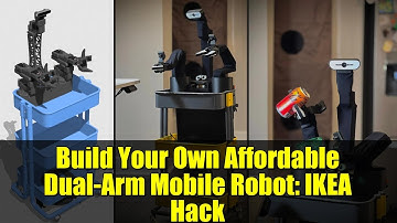 Build Your Own Affordable Dual-Arm Mobile Robot: IKEA Hack