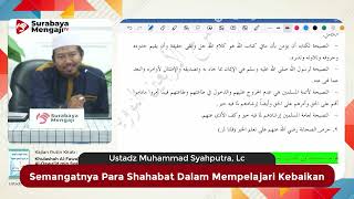 Semangatnya Para Shahabat Dalam Mempelajari Kebaikan - Ustadz Muhammad Syahputra, Lc
