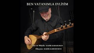 Kadi̇r Karaduman - Ben Vatanimla Evli̇yi̇m